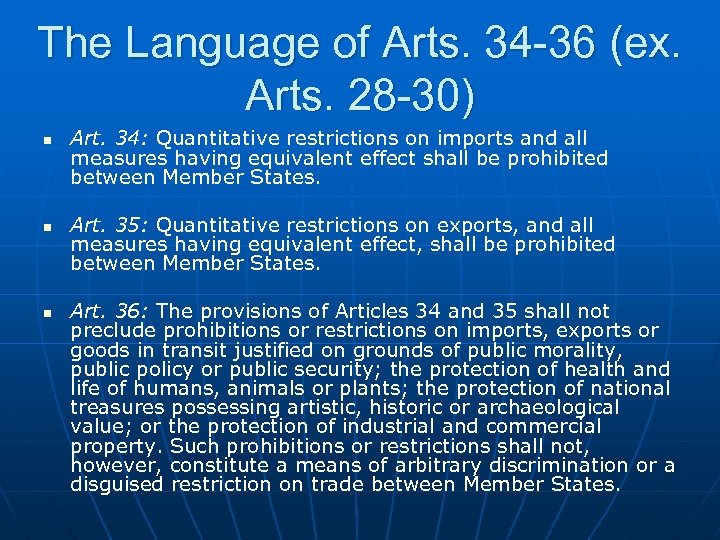 The Language of Arts. 34 -36 (ex. Arts. 28 -30) n n n Art.