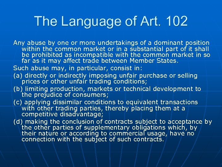 The Language of Art. 102 Any abuse by one or more undertakings of a