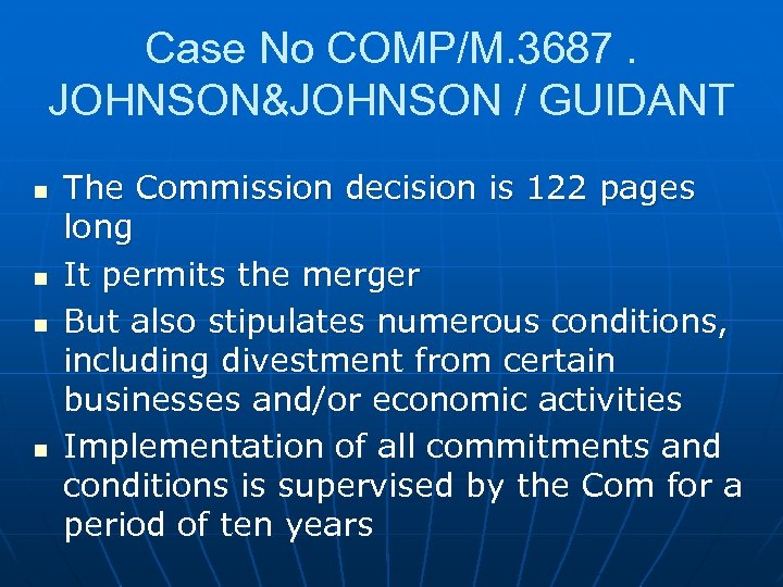 Case No COMP/M. 3687. JOHNSON&JOHNSON / GUIDANT n n The Commission decision is 122