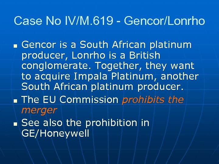 Case No IV/M. 619 - Gencor/Lonrho n n n Gencor is a South African