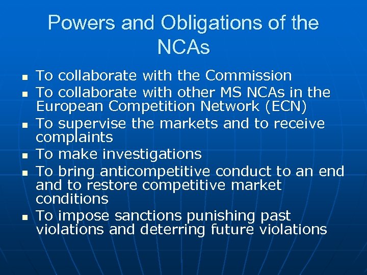 Powers and Obligations of the NCAs n n n To collaborate with the Commission