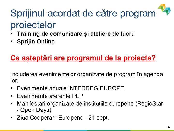 Sprijinul acordat de către program proiectelor • Training de comunicare și ateliere de lucru