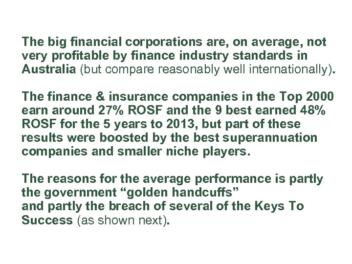 The big financial corporations are, on average, not very profitable by finance industry standards