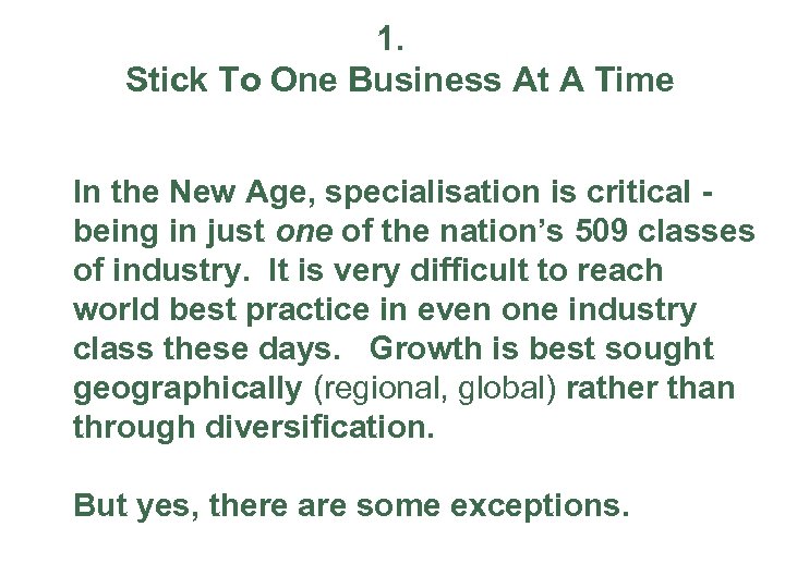 1. Stick To One Business At A Time In the New Age, specialisation is