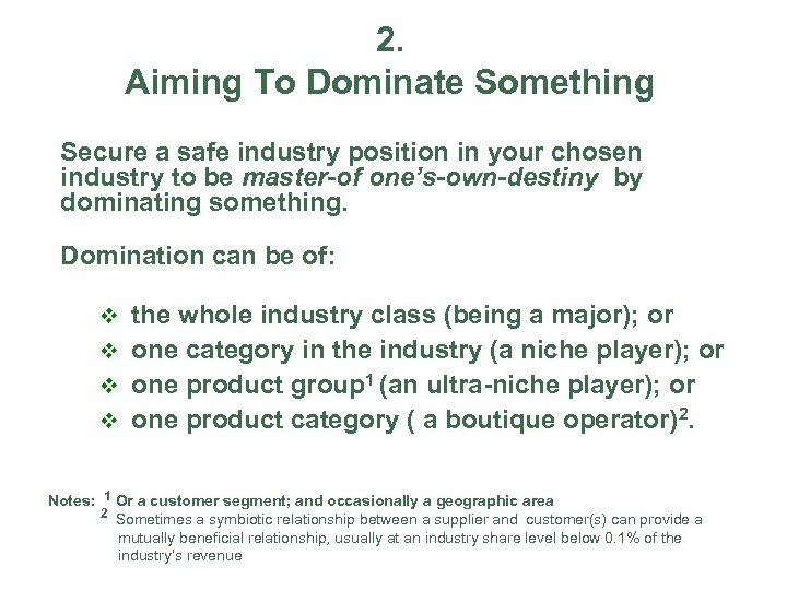 2. Aiming To Dominate Something Secure a safe industry position in your chosen industry