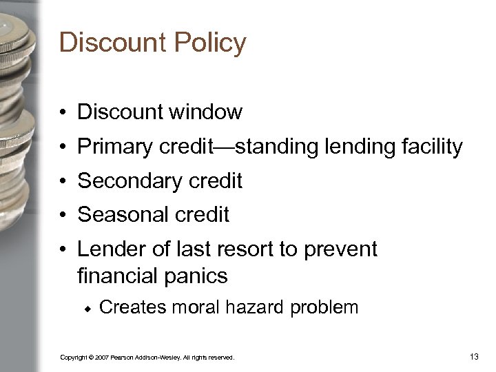 Discount Policy • Discount window • Primary credit—standing lending facility • Secondary credit •