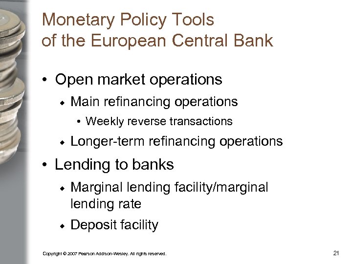 Monetary Policy Tools of the European Central Bank • Open market operations Main refinancing