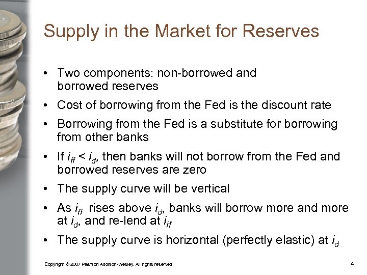 Supply in the Market for Reserves • Two components: non-borrowed and borrowed reserves •