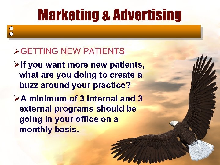 Marketing & Advertising ØGETTING NEW PATIENTS ØIf you want more new patients, what are
