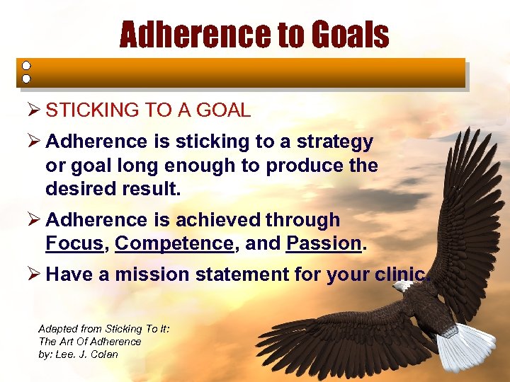 Adherence to Goals Ø STICKING TO A GOAL Ø Adherence is sticking to a
