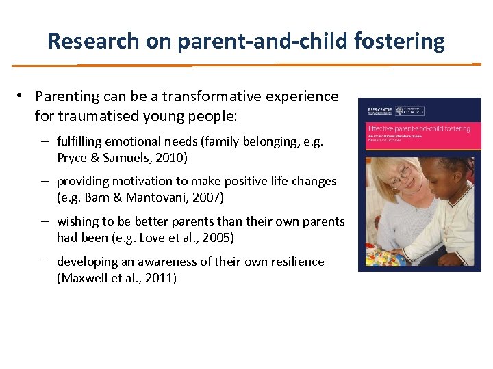 Research on parent-and-child fostering • Parenting can be a transformative experience for traumatised young