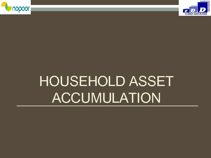 HOUSEHOLD ASSET ACCUMULATION 