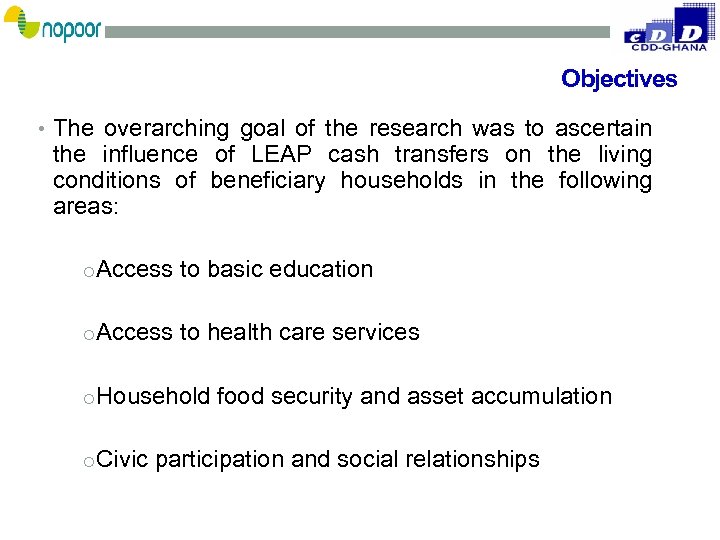 Objectives • The overarching goal of the research was to ascertain the influence of