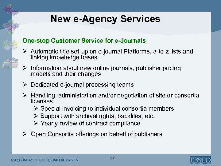 New e-Agency Services One-stop Customer Service for e-Journals Ø Automatic title set-up on e-journal