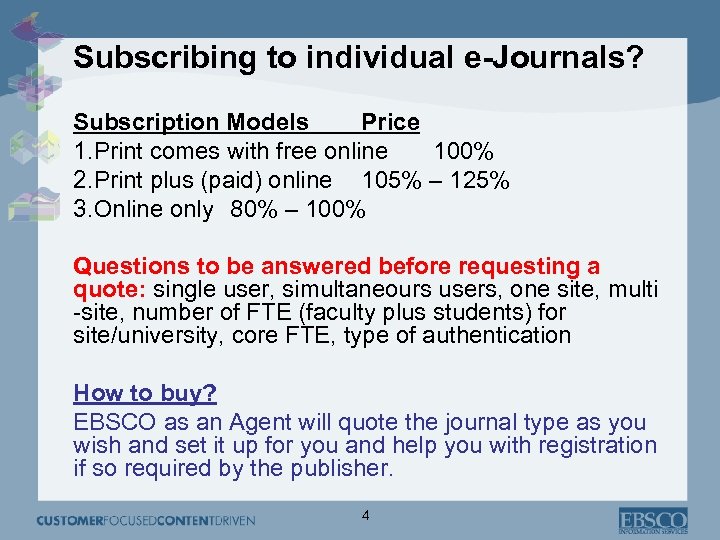 Subscribing to individual e-Journals? Subscription Models Price 1. Print comes with free online 100%