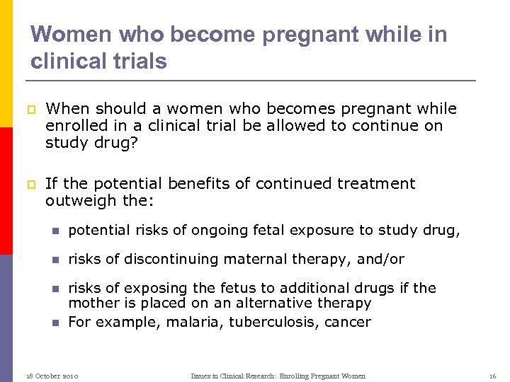 Women who become pregnant while in clinical trials p When should a women who