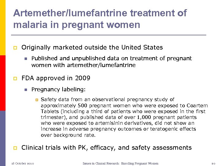 Artemether/lumefantrine treatment of malaria in pregnant women p Originally marketed outside the United States