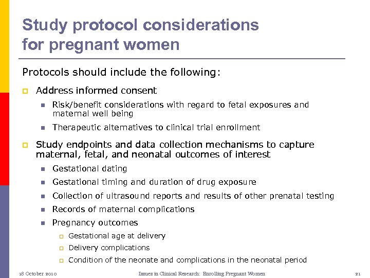 Study protocol considerations for pregnant women Protocols should include the following: p Address informed