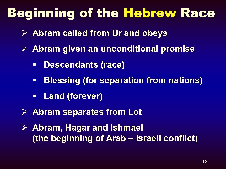 Beginning of the Hebrew Race Ø Abram called from Ur and obeys Ø Abram