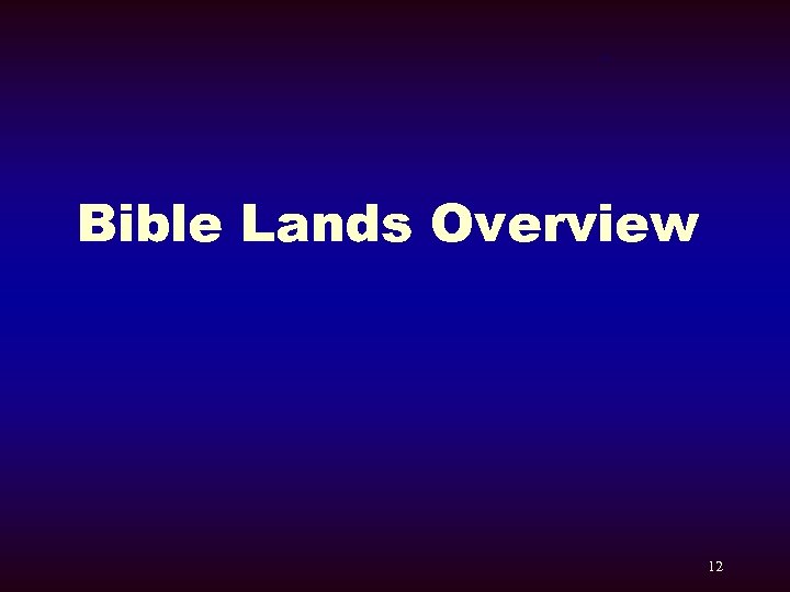 Bible Lands Overview 12 