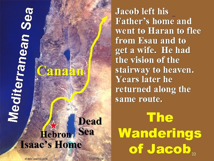 Mediterr anean S ea Jacob left his Father’s home and went to Haran to