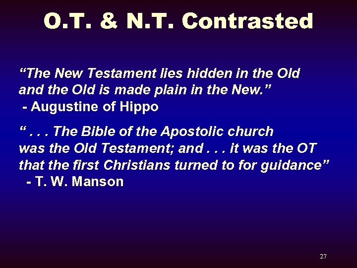O. T. & N. T. Contrasted “The New Testament lies hidden in the Old