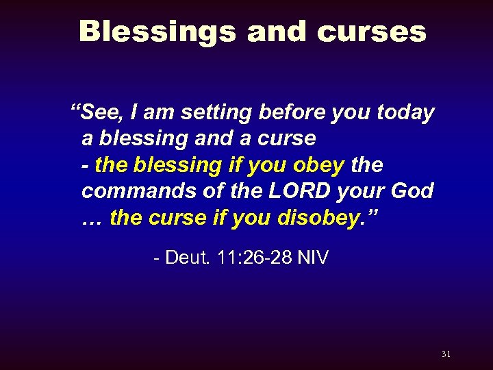 Blessings and curses “See, I am setting before you today a blessing and a