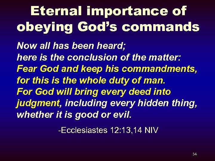 Eternal importance of obeying God’s commands Now all has been heard; here is the