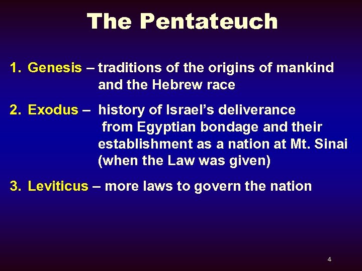 The Pentateuch 1. Genesis – traditions of the origins of mankind and the Hebrew
