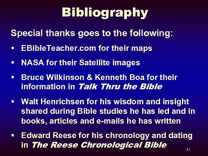 Bibliography Special thanks goes to the following: § EBible. Teacher. com for their maps