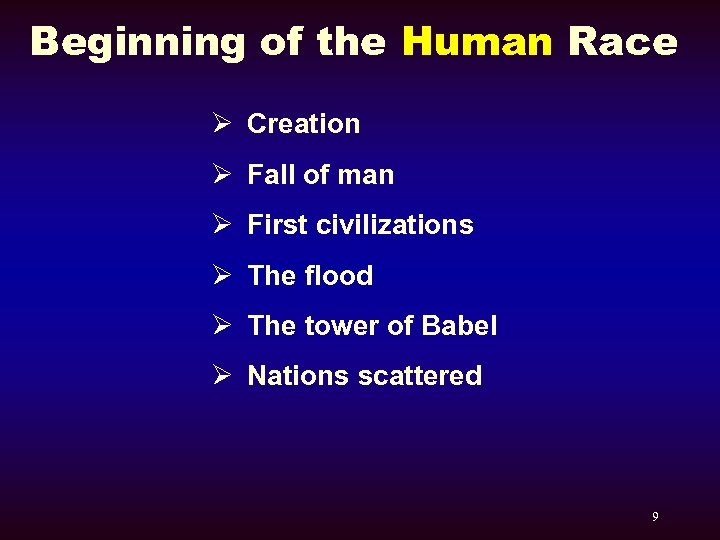 Beginning of the Human Race Ø Creation Ø Fall of man Ø First civilizations