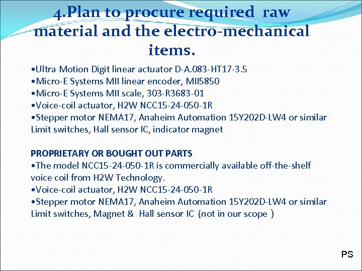 4. Plan to procure required raw material and the electro-mechanical items. • Ultra Motion