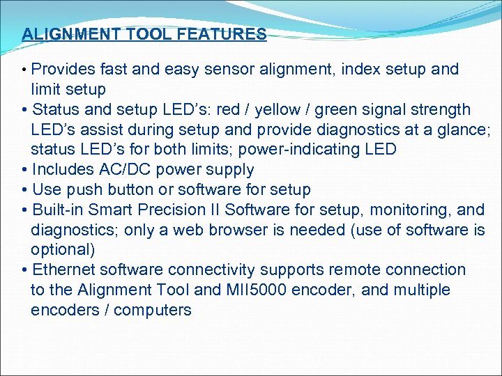 ALIGNMENT TOOL FEATURES • Provides fast and easy sensor alignment, index setup and limit