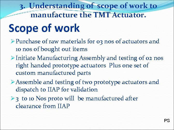 3. Understanding of scope of work to manufacture the TMT Actuator. Scope of work