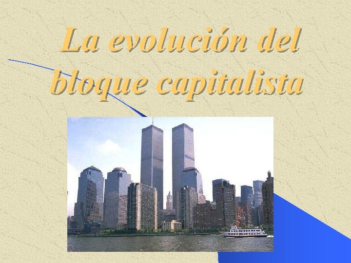 La evolución del bloque capitalista 