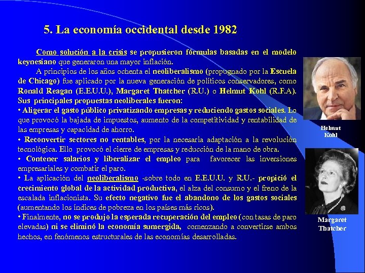 5. La economía occidental desde 1982 Como solución a la crisis se propusieron fórmulas