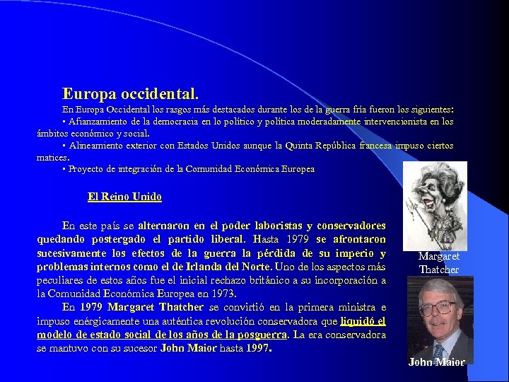 Europa occidental. En Europa Occidental los rasgos más destacados durante los de la guerra