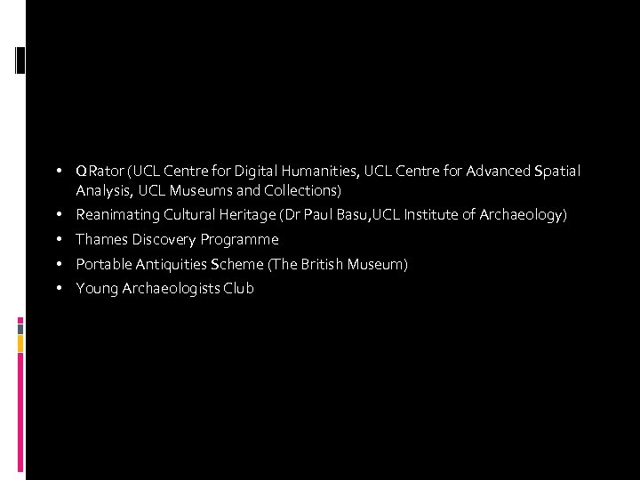  • QRator (UCL Centre for Digital Humanities, UCL Centre for Advanced Spatial Analysis,