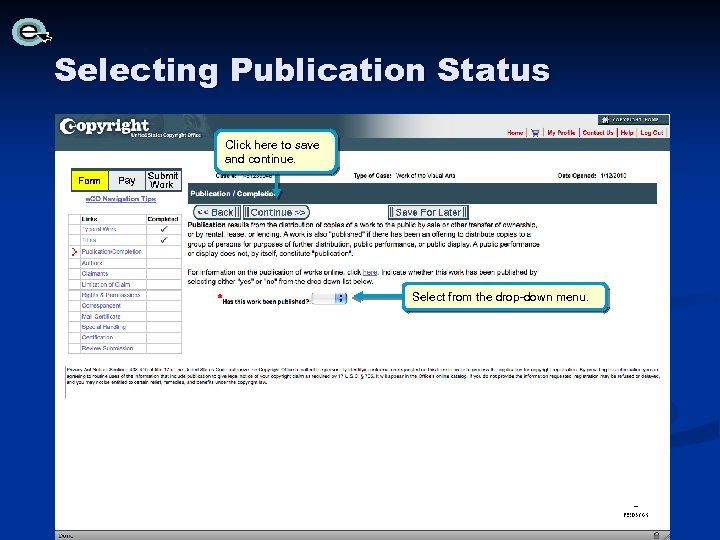 Selecting Publication Status Click here to save and continue. Select from the drop-down menu.