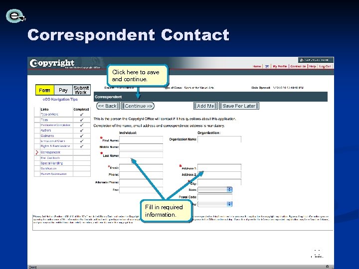 Correspondent Contact Click here to save and continue. Fill in required information. 