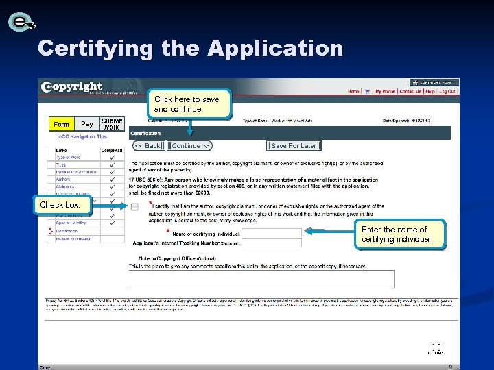 Certifying the Application Click here to save and continue. Check box. Enter the name