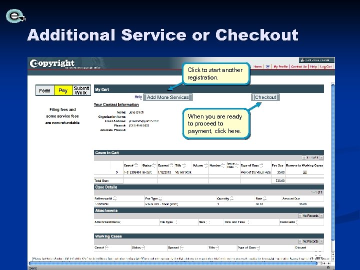 Additional Service or Checkout Click to start another registration. When you are ready to