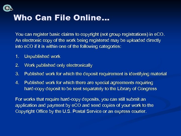 Who Can File Online… You can register basic claims to copyright (not group registrations)