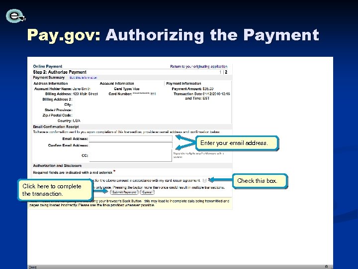 Pay. gov: Authorizing the Payment Enter your email address. Click here to complete the