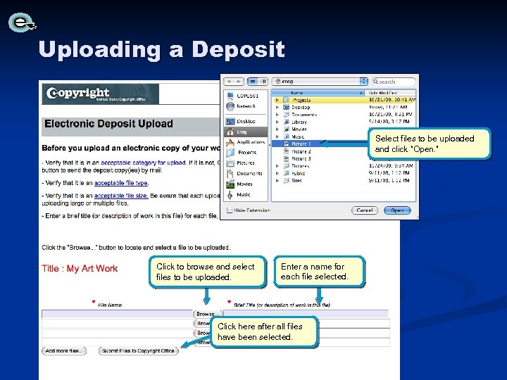 Uploading a Deposit Select files to be uploaded and click “Open. ” Click to
