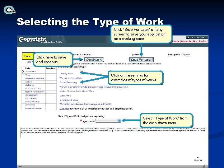 Selecting the Type of Work Click “Save For Later” on any screen to save