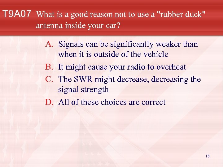 T 9 A 07 What is a good reason not to use a 