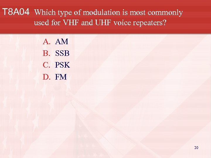 T 8 A 04 Which type of modulation is most commonly used for VHF