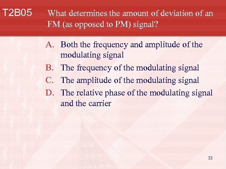 T 2 B 05 What determines the amount of deviation of an FM (as