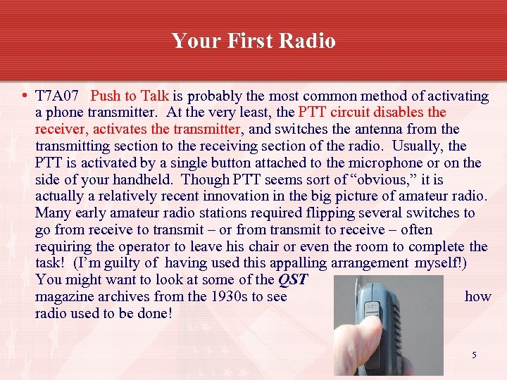 Your First Radio • T 7 A 07 Push to Talk is probably the